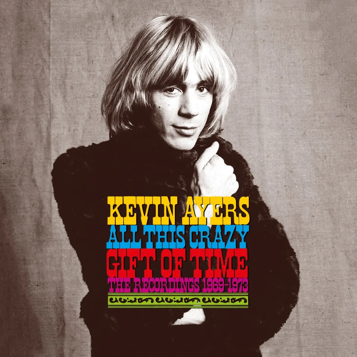 Kevin Ayers – ‘All this Crazy Gift of Time’ : The Recordings 1969-1973, Limited Edition Deluxe Box Set