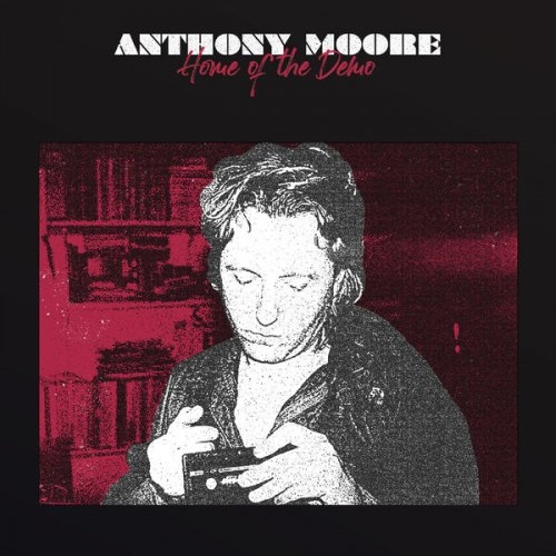 Anthony Moore – ‘Home of the Demo’